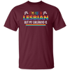 I'm Not A Lesbian, But My Girlfriend Is, LGBT Pride's Day Unisex T-Shirt