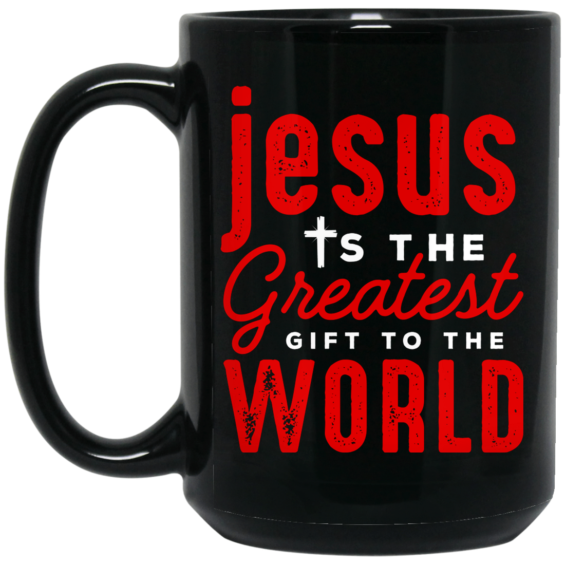 Jesus Is The Greatest Gift To The Worls, Jesus And Christian Black Mug