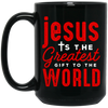 Jesus Is The Greatest Gift To The Worls, Jesus And Christian Black Mug