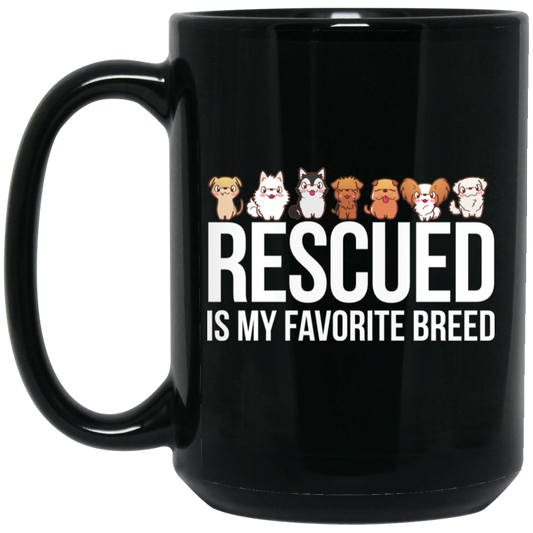 Rescued Is My Favorite Breed, Cute Dogs, Mini Dog Black Mug
