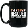 Rescued Is My Favorite Breed, Cute Dogs, Mini Dog Black Mug