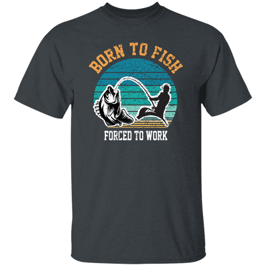 Born To Fish Forced To Work, Retro Fishing, Fishing Man Unisex T-Shirt