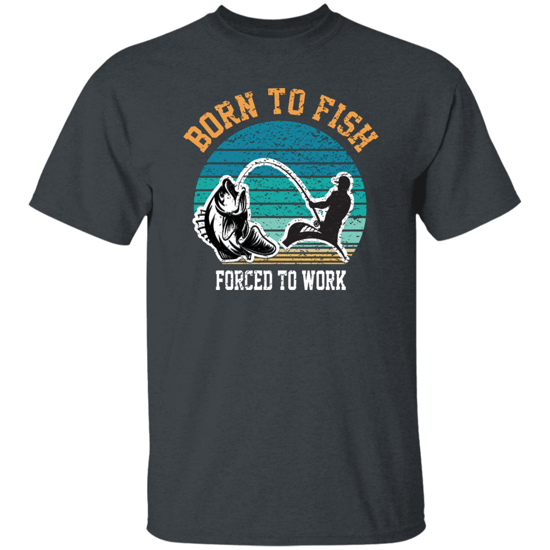 Born To Fish Forced To Work, Retro Fishing, Fishing Man Unisex T-Shirt