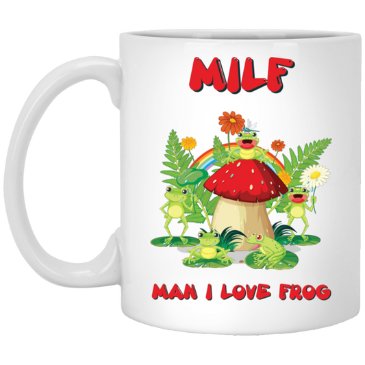 MILF, Man I Love Frog, Frogs And Mushrooms, Funny Frogs White Mug