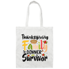 Thanksgiving Family Dinner Survivor, Thankful, Fall Season Canvas Tote Bag