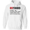 Retired Defination, I Do What I Want, When I Want, Where I Want Pullover Hoodie