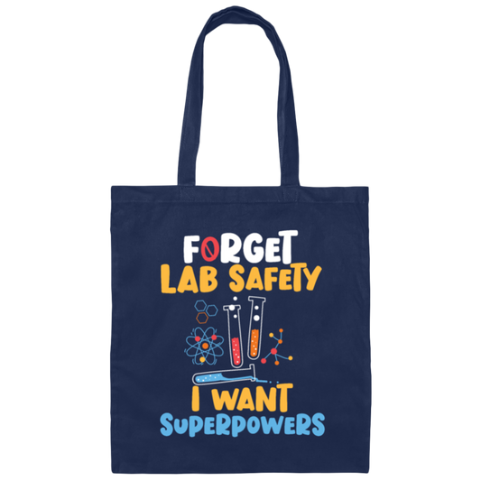 I Want Superpowers, School Nerd, Funny Teacher, Forget Lab Safety, Nerd Gift Canvas Tote Bag