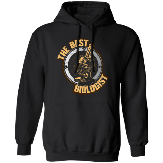 Biology Job, Biologists Is Natural Scientist, Love Biologist, World Pullover Hoodie