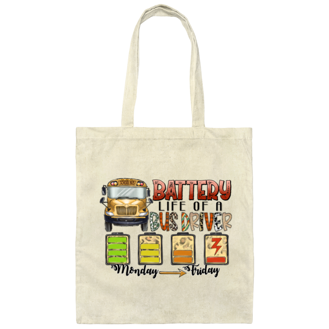 Love Bus Driver Battery Life Of A Bus Driver From Monday To Friday Canvas Tote Bag