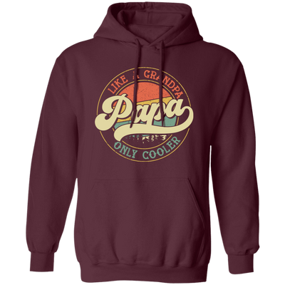 Like A Grandpa Papa, Only Cooler, Retro Cool Grandpa Pullover Hoodie