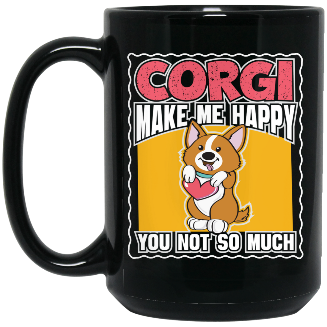 Corgi Make Me Happy, You Not So Much, Retro Corgi Black Mug