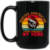 Native American Runs Through My Veins, Retro Aborigines Black Mug