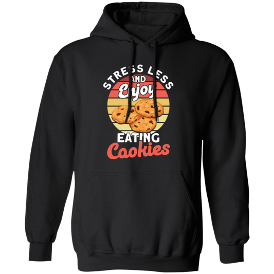 Retro Cookie, Stress Less And Enjoy Cookie, Eating Cookies Pullover Hoodie