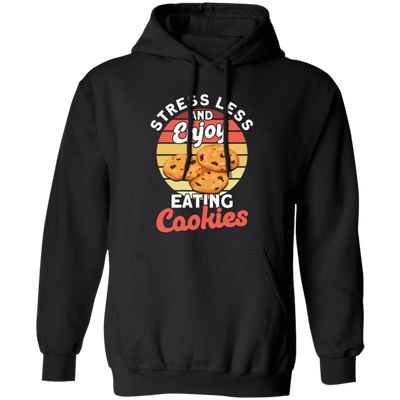 Retro Cookie, Stress Less And Enjoy Cookie, Eating Cookies Pullover Hoodie