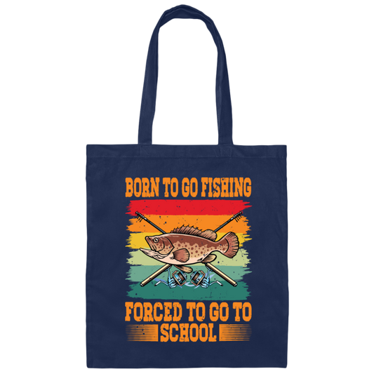 Love To Fish Born To Go Fishing Retro Forced To Go To School Canvas Tote Bag