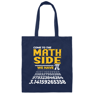 Love Pi, Pi In Math, Come To The Math Side, We Have Pi, Pi Number Design Canvas Tote Bag