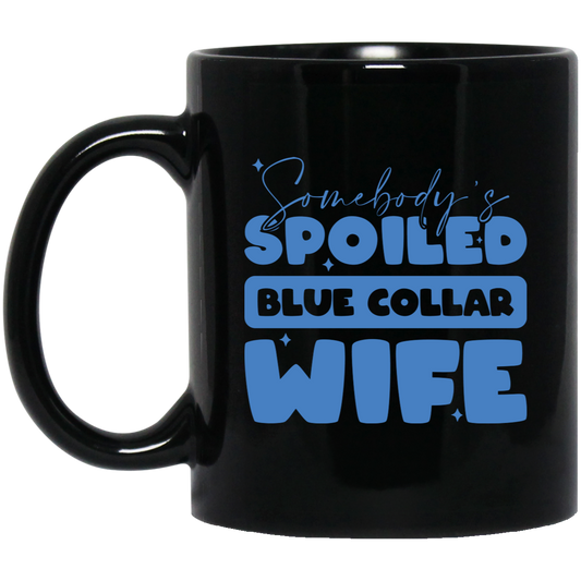 Somebody's Spoiled Blue Collar Wife, Wife Blink Black Mug