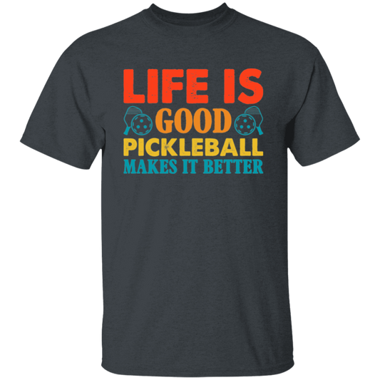 Life Is Good, Pickleball Makes It Better, Retro Pickleball Unisex T-Shirt