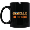 Gobble Till You Wobble, Chicken Leopard, Turkey_s Day Black Mug