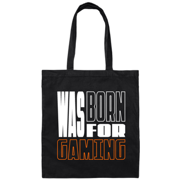 Saying Was Born for Gaming, Gamer, Games Lover Gift Canvas Tote Bag
