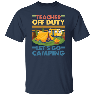 Let's Go Camping Vintage, Teacher Off Duty, Teacher Vacation, Camping Gift Lover Unisex T-Shirt