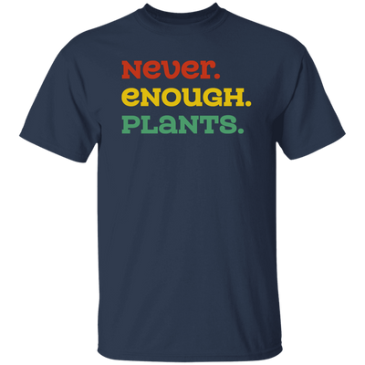 Never Enough Plants, Retro Plants, Plants Lover Unisex T-Shirt