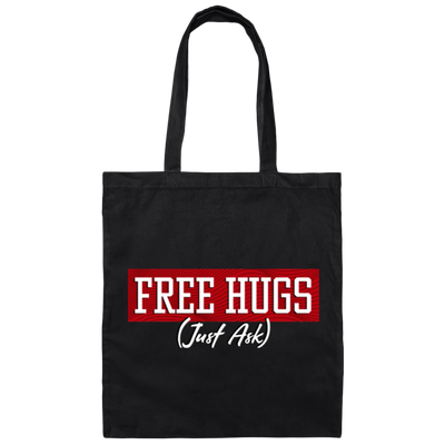 Free Hugs, Just Ask, Please Free Hugs, Love Hug, Best Hugs, Skinship Canvas Tote Bag