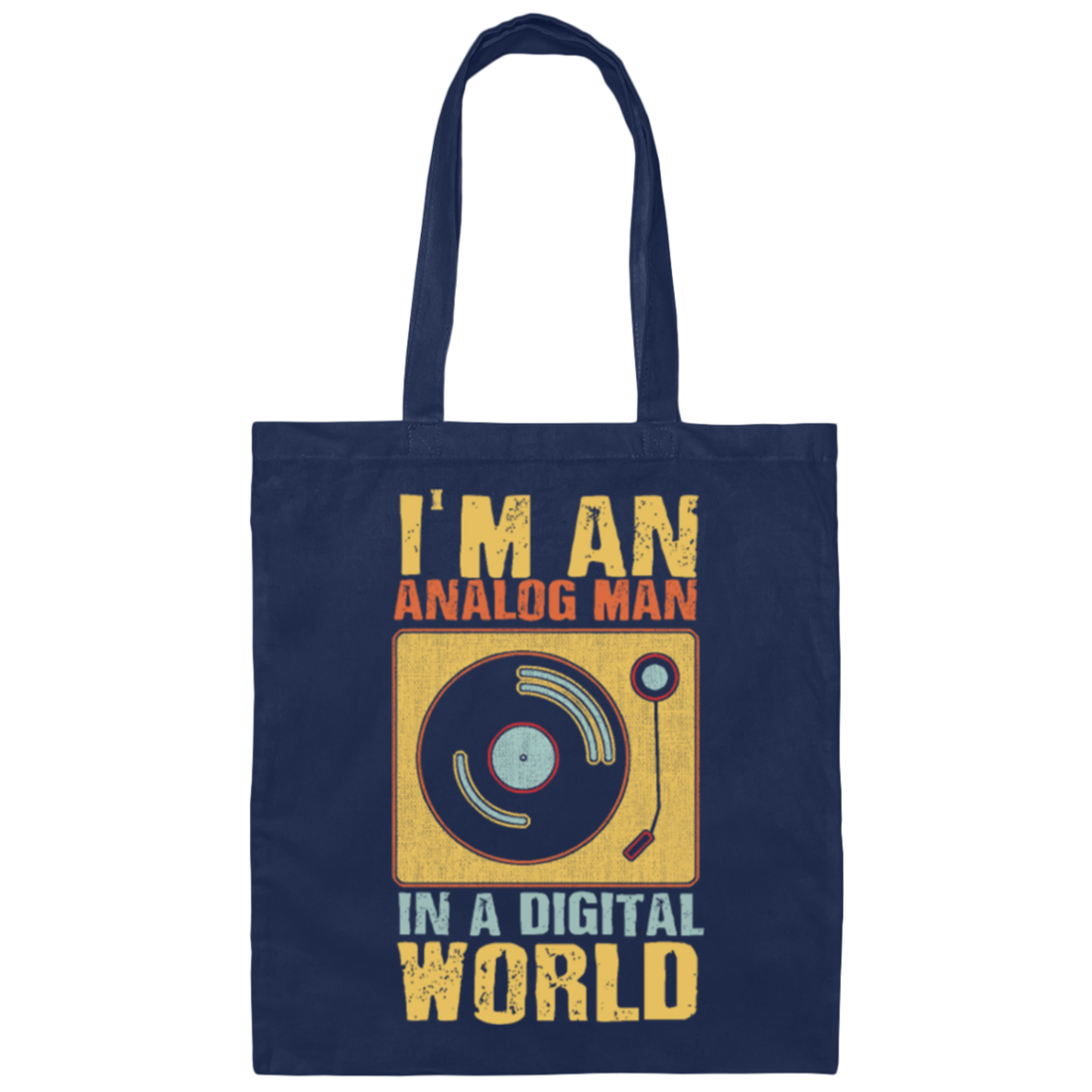 I Am An Analog Man, In A Digital World, Best Digital, Love Digital World Canvas Tote Bag