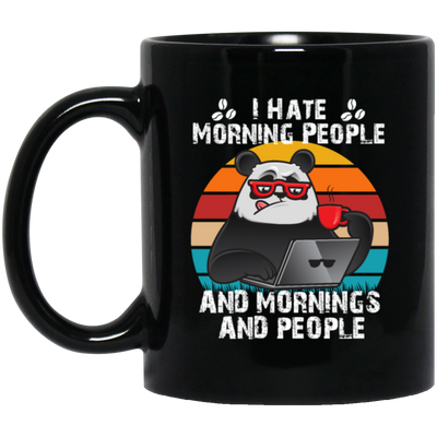 Retro Panda, I Hate Morning People, And Mornings, And People, Hate Go For Job Black Mug