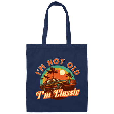 I'm Not Old, I'm Classic, Classic Car, Retro Car Lover Gift Canvas Tote Bag