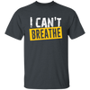 I Can't Breathe, Black Lives Matter, Civil Rights, How To Breath, Best Black Unisex T-Shirt