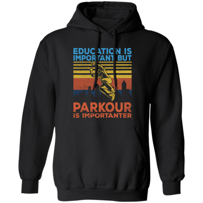 Education Is Important But Parkour Is Importanter, Retro Parkour Pullover Hoodie