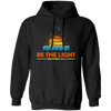 Be The Light, Mathew 5 14, Retro Sunlight, My Light Pullover Hoodie