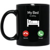 My Bed Is Calling, Love To Bed, Going To Bed, Love To Sleep Black Mug