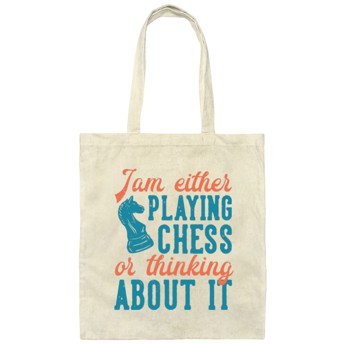 Jam Either Playing Chess Or Thinking About It, Chess Player Canvas Tote Bag