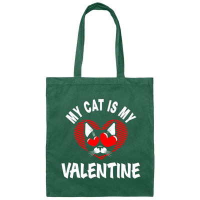 My Cat Is My Valentine, Cat Lover Valentine Canvas Tote Bag