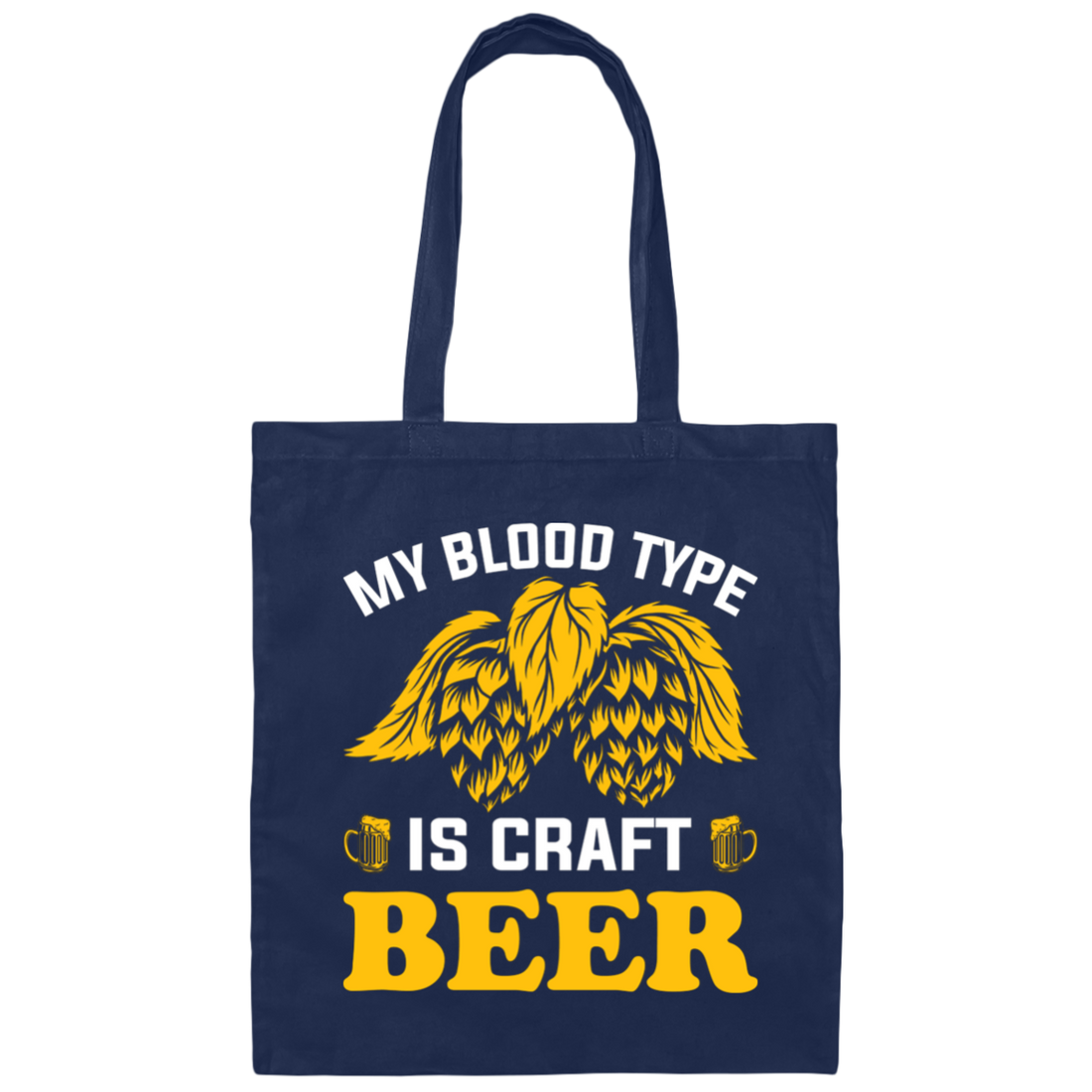 My Blood Type Is Craft Beer, Beer In My Blood Canvas Tote Bag