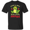 Just A Boy Who Love Frogs, I Love Frog, Funny Frog Unisex T-Shirt