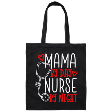 Mama By Day, Nurse By Night, Mother's Day Gifts Canvas Tote Bag