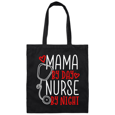 Mama By Day, Nurse By Night, Mother's Day Gifts Canvas Tote Bag