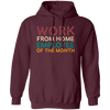 Retro Gift For Employee Of The Month, Work From Home Vintage Pullover Hoodie