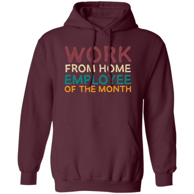 Retro Gift For Employee Of The Month, Work From Home Vintage Pullover Hoodie