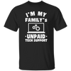 I'm My Family_s Unpaid Tech Support, Setting Laptop, Laptop Lover Unisex T-Shirt