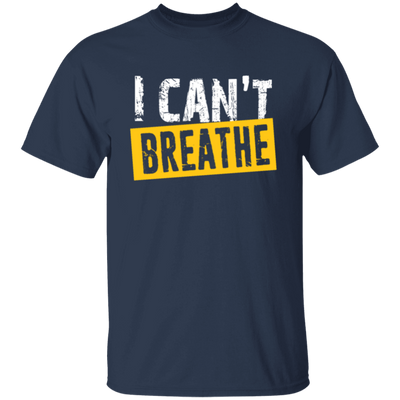 I Can't Breathe, Black Lives Matter, Civil Rights, How To Breath, Best Black Unisex T-Shirt