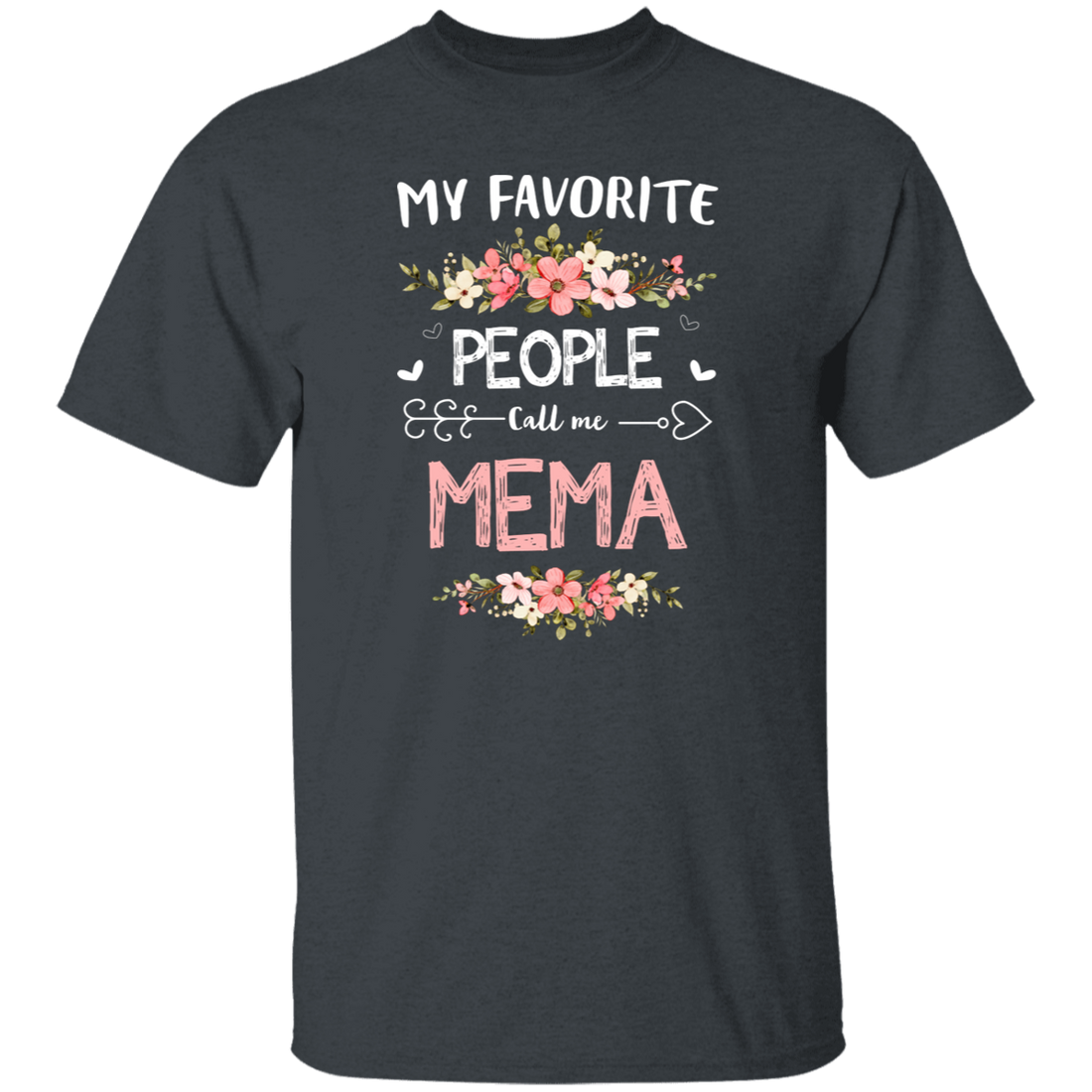 My Favorite People Call Me Mema, Mema Gift, Love Mema white Unisex T-Shirt