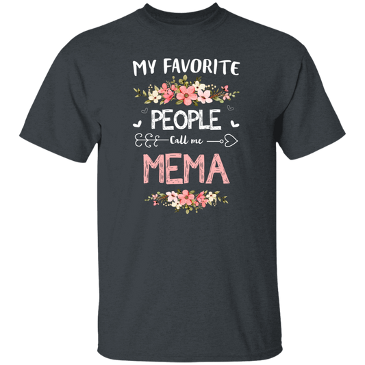 My Favorite People Call Me Mema, Mema Gift, Love Mema white Unisex T-Shirt