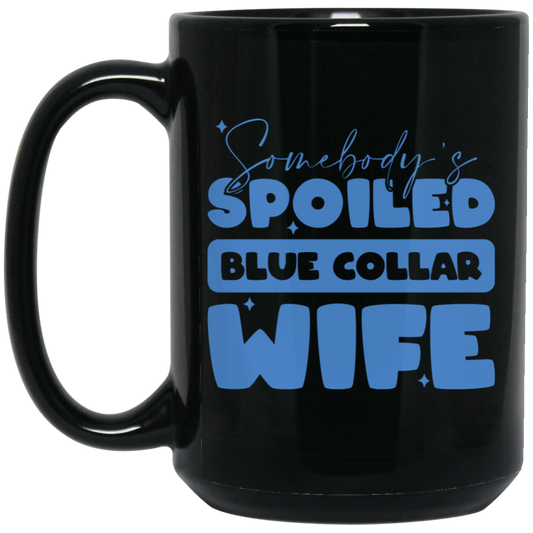 Somebody's Spoiled Blue Collar Wife, Wife Blink Black Mug