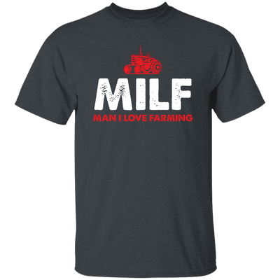 Milf, Man I Love Farming, Retro Farmer, Tractor Driver Unisex T-Shirt