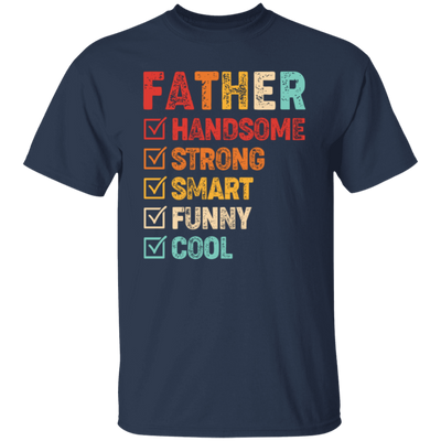 Gift For Dad, Father's Day Gift, Handsome Father, Strong Father Unisex T-Shirt