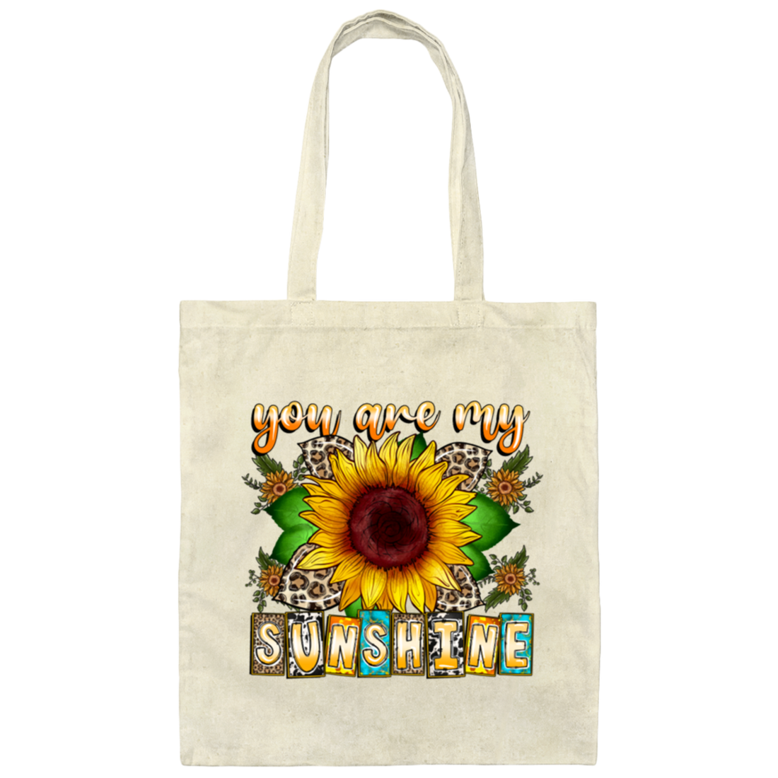 Love Sunflower You Are My Sunshine My Love Canvas Tote Bag